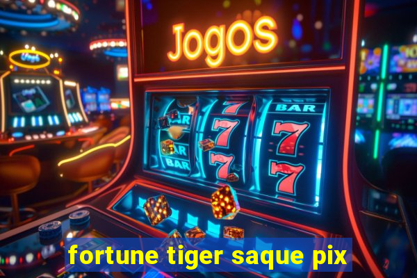 fortune tiger saque pix